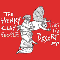 Henry Clay People - This Is A Desert (EP)
