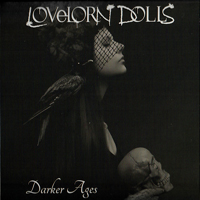 Lovelorn Dolls - Darker Days (Limited Edition) (CD 1): Darker Ages