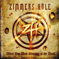 Zimmer's Hole - When You Were Shouting At The Devil... We Were In League With Satan