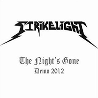 Strikelight - The Night's Gone (Demo)