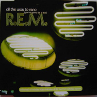 R.E.M. - All The Way To Reno (You're Gonna Be A Star) (Single)