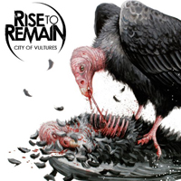 Rise To Remain - City Of Vultures