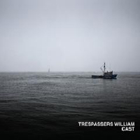 Trespassers William - Cast (CD 2: The Natural Order Of Things)