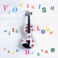 Taro Hakase - Violinism With Love