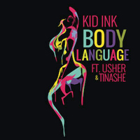 Kid Ink - Body Language (Feat. Tinashe & Usher)