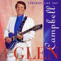 Glenn Campbell - Somebody Like That