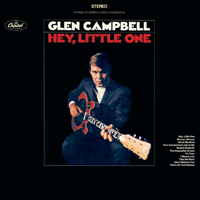 Glenn Campbell - The Capitol Albums Collection, Vol. 1 (CD 8 - Hey Little One)