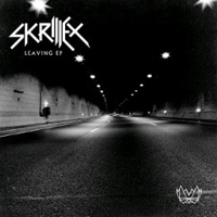 Skrillex - Leaving (EP)