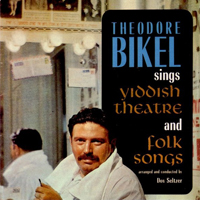 Theodore Bikel & The Pennywhistlers - Theodore Bikel Sings Yiddish Theatre And Folk Songs
