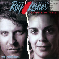 Marilyn Lerner - Larry Roy, Peter Erskine & Marilyn Lerner - Quarter To Three (split)