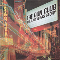 Gun Club - The Las Vegas Story (CD 1, Reissue 2009)