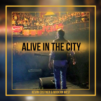 Kevin Costner & Modern West - Alive in the City