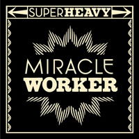 SuperHeavy - Miracle Worker (Single)