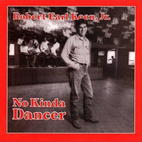 Robert Earl Keen - No Kinda Dancer