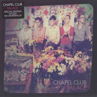 Chapel Club - Palace (Special Edition, CD 1)