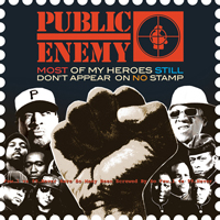Public Enemy - Most of My Heroes Still Don't Appear On No Stamp