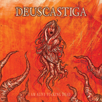 Deus Castiga - Im Alive Fucking Dead