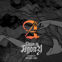 Down To Agony - El Sueno De Vernos Caer