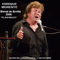 Enrique Morente - 2008.10.11 - Flashback Concierto De Clausura De La XV Bienal De Arte Flamenco De Sevilla