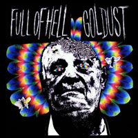 Full Of Hell - Split (with Goldust) [EP] (split)