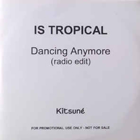 Is Tropical - Dancing Anymore (Spectral Park Remix) (Single)