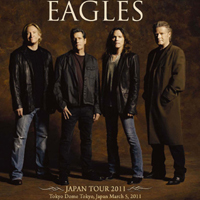 Eagles - Japan Tour 2011 (Tokyo Dome, Tokyo, Japan - March 5, 2011: CD 3)
