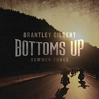Brantley Gilbert - Bottoms Up: Summer Songs (EP)