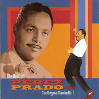 Perez Prado & His Orchestra - The Best Of Perez Prado - The Original Mambo No. 5