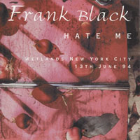 Black, Frank - Hate Me (Wetlands New York City, 13th June 94)