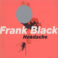 Frank Black - Headache (Single)