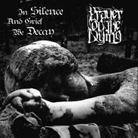 Prayer Of The Dying - In Silence And Grief We Decay