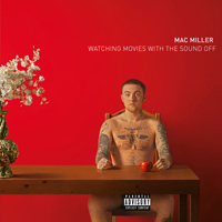 Mac Miller - Watching Movies With the Sound Off (Deluxe Version)