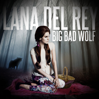 Lana Del Rey - Unreleased Songs & Demos: Big Bad Wolf