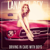 Lana Del Rey - Unreleased Songs & Demos: Driving In Cars With Boys