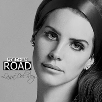 Lana Del Rey - Unreleased Songs & Demos: Fordham Road