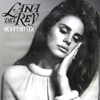 Lana Del Rey - Unreleased Songs & Demos: Heavy Hitter