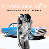 Lana Del Rey - Unreleased Songs & Demos: Hundred Dollar Bill