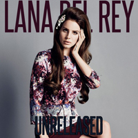 Lana Del Rey - Unreleased Songs & Demos: I Don't Wanna Go