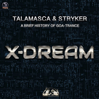 Talamasca - A Brief History Of Goa - Trance X-Dream [Single]