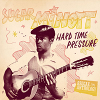 Sugar Minott - Reggae Anthology:  Hard Time Pressure (CD 2)