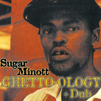 Sugar Minott - Ghetto Ology + Dub