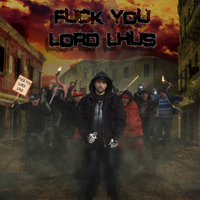 Lord Lhus - Fuck You Lord Lhus