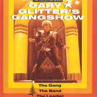 Gary Glitter & The Glitter Band - Gary Glitter's Gangshow: The Gang, The Band, The Leader