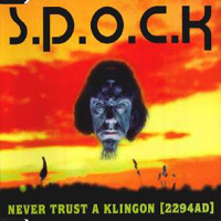 S.P.O.C.K. - Never Trust A Klingon (2294 AD)