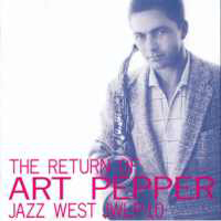 Art Pepper - The Return Of Art Pepper