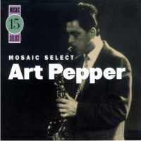 Art Pepper - Mosaic Select 15 (CD 1)