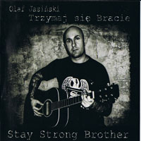 Olaf Jasinski - Trzymaj Sie Bracie (Stay Strong Brother)