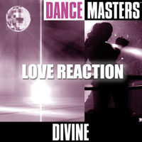 Divine (USA) - Dance Masters - Love Reaction