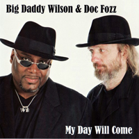 Big Daddy Wilson - My Day Will Come