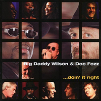 Big Daddy Wilson - Doin' It Right